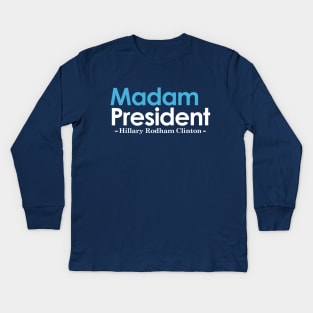 Madam President Kids Long Sleeve T-Shirt